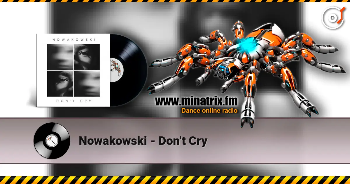 Nowakowski - Don't Cry écouter en ligne en haute qualité | Minatrix.FM