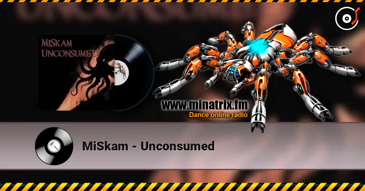MiSkam - Unconsumed écouter en ligne en haute qualité | Minatrix.FM