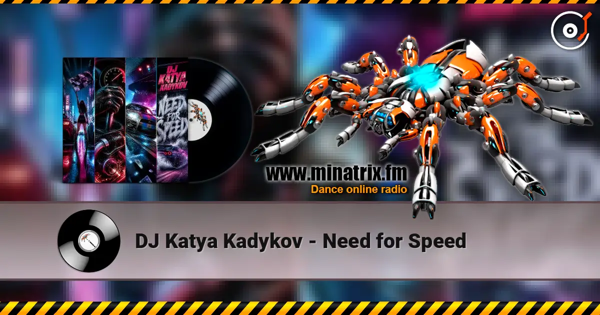 DJ Katya Kadykov - Need for Speed écouter en ligne en haute qualité | Minatrix.FM