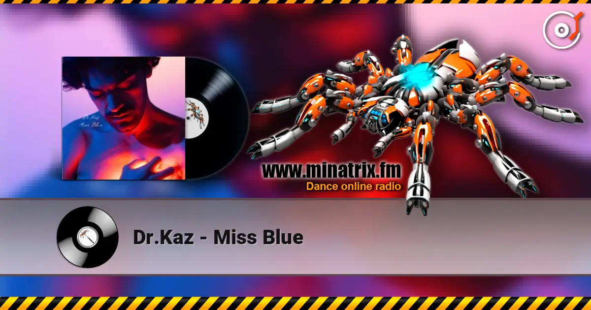 Dr.Kaz - Miss Blue écouter en ligne en haute qualité | Minatrix.FM