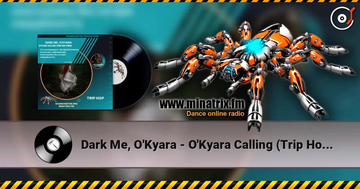 Dark Me, O'Kyara - O'Kyara Calling (Trip Hop Vers) écouter en ligne en haute qualité | Minatrix.FM