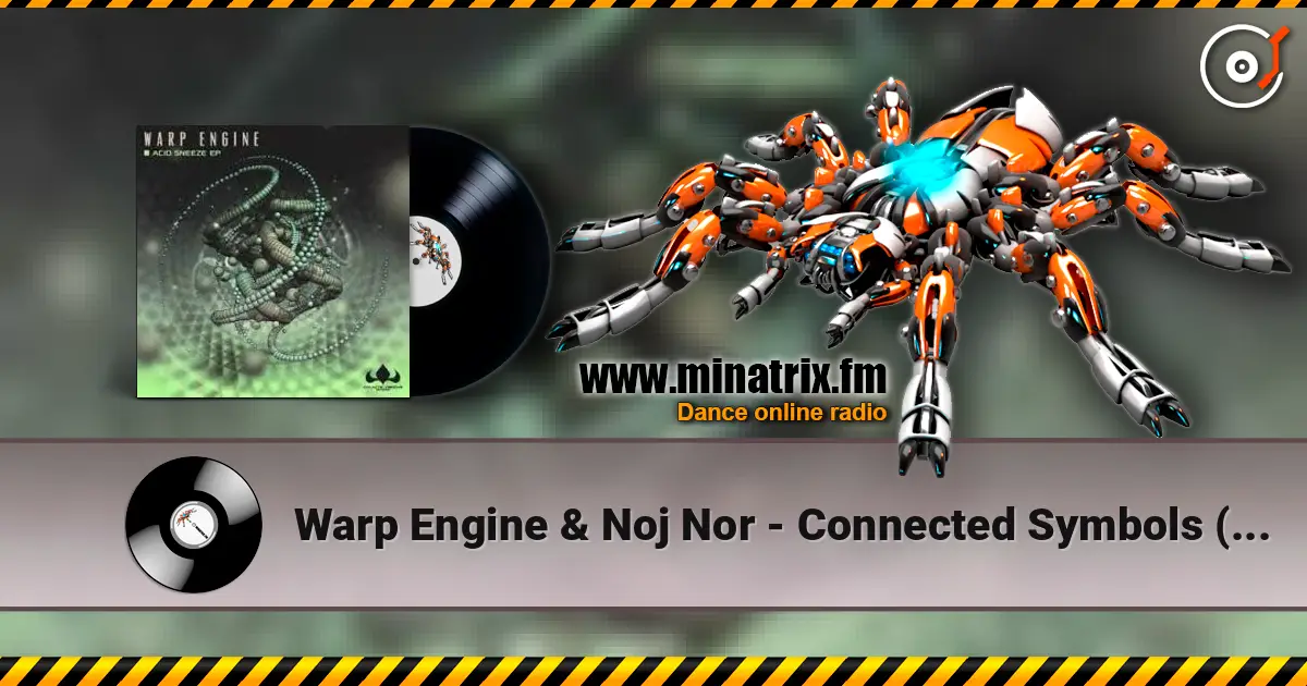 Warp Engine & Noj Nor - Connected Symbols (Original Mix) écouter en ligne en haute qualité | Minatrix.FM