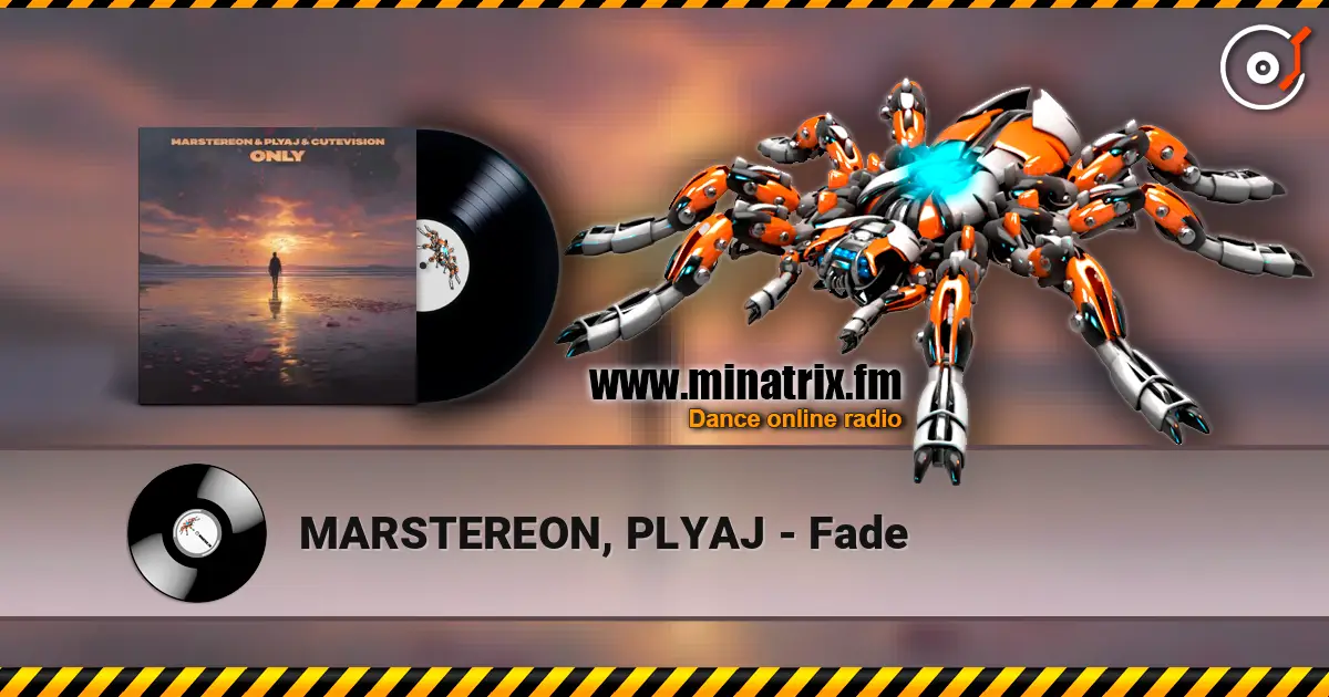 MARSTEREON, PLYAJ - Fade écouter en ligne en haute qualité | Minatrix.FM
