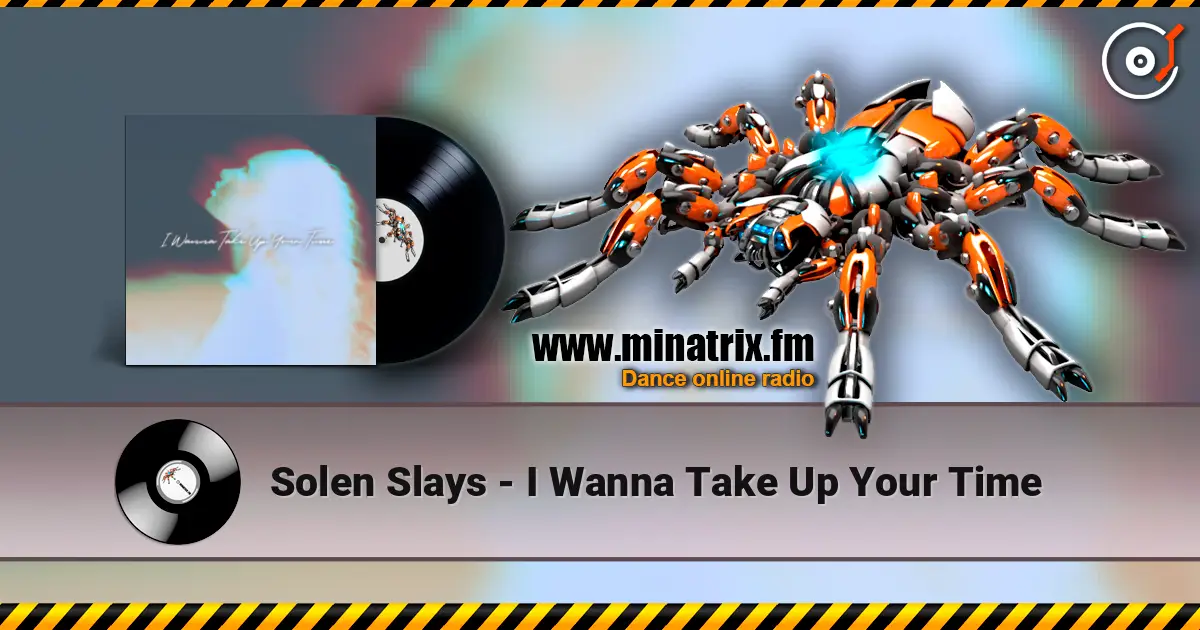 Solen Slays - I Wanna Take Up Your Time écouter en ligne en haute qualité | Minatrix.FM