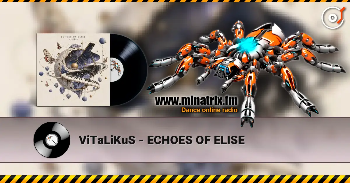 ViTaLiKuS - ECHOES OF ELISE écouter en ligne en haute qualité | Minatrix.FM