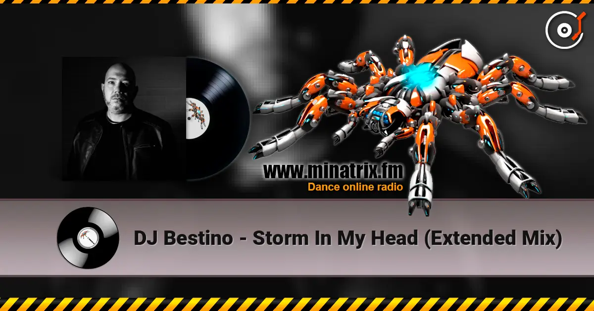 DJ Bestino - Storm In My Head (Extended Mix) écouter en ligne en haute qualité | Minatrix.FM