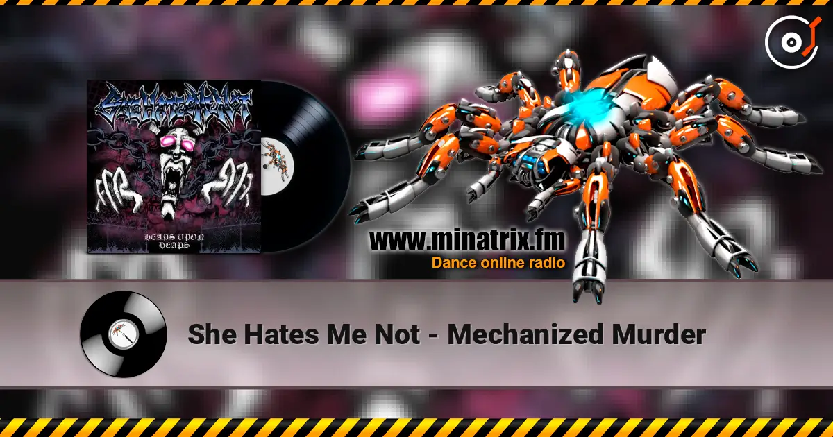 She Hates Me Not - Mechanized Murder écouter en ligne en haute qualité | Minatrix.FM