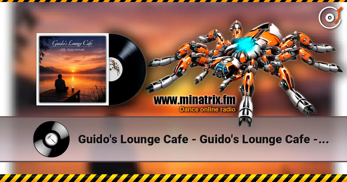 Guido's Lounge Cafe - Guido's Lounge Cafe - 070 - Quiet Solitude écouter en ligne en haute qualité | Minatrix.FM
