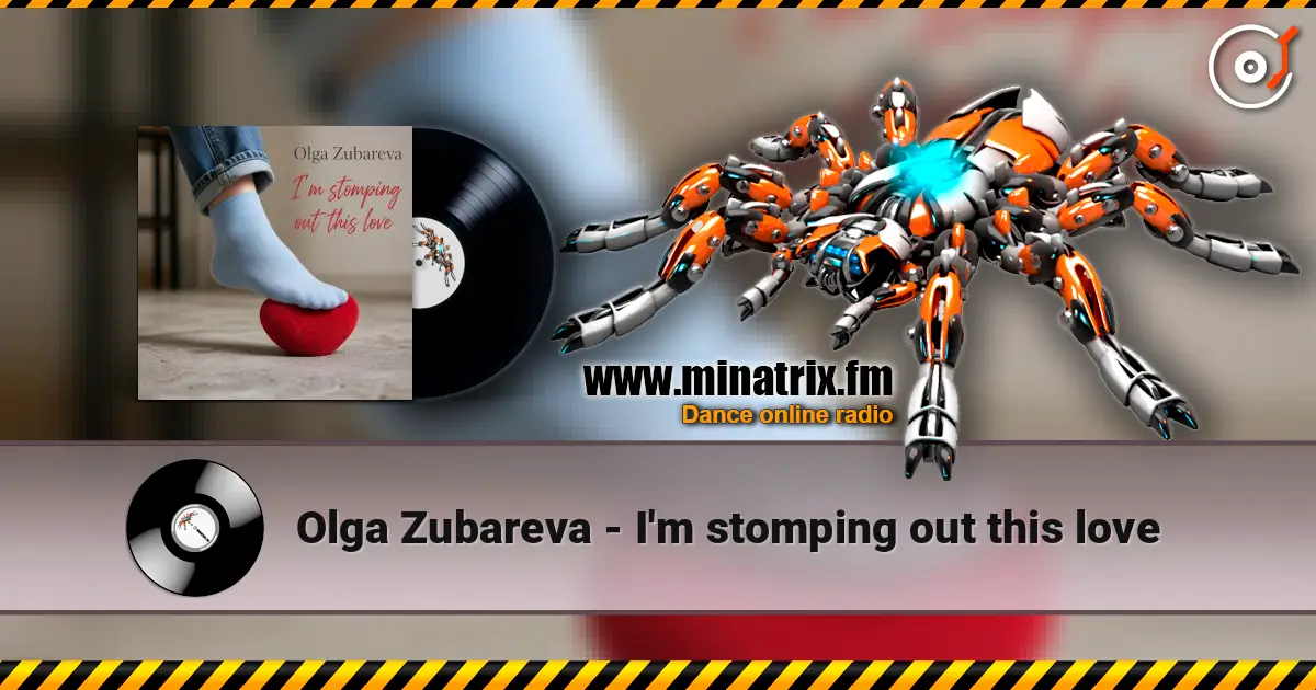Olga Zubareva - I'm stomping out this love écouter en ligne en haute qualité | Minatrix.FM