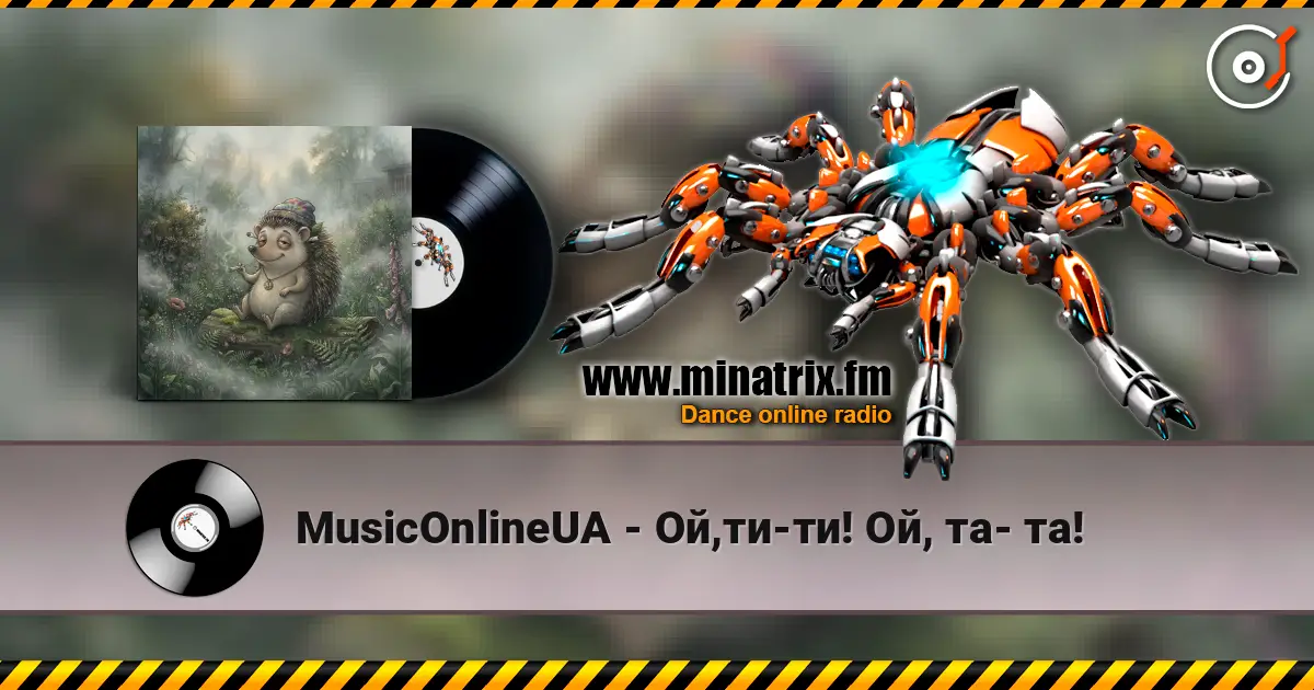 MusicOnlineUA - Ой,ти-ти! Ой, та- та! écouter en ligne en haute qualité | Minatrix.FM