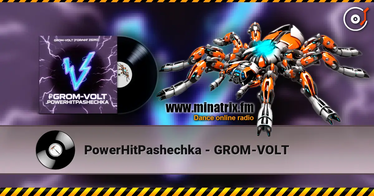 PowerHitPashechka - GROM-VOLT écouter en ligne en haute qualité | Minatrix.FM