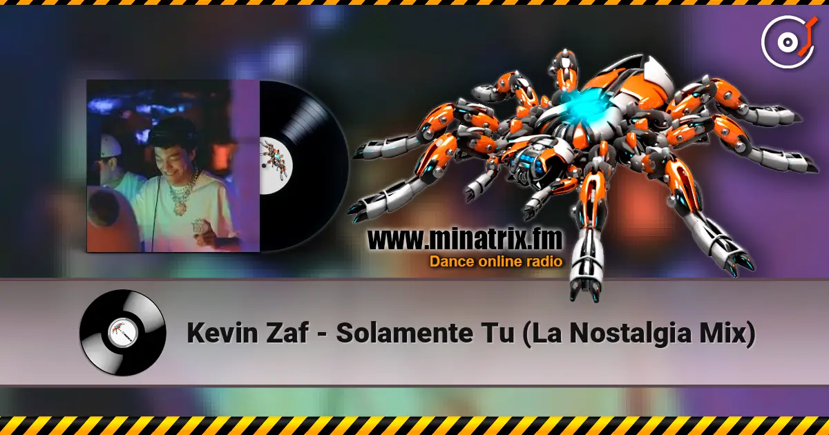 Kevin Zaf - Solamente Tu (La Nostalgia Mix) écouter en ligne en haute qualité | Minatrix.FM