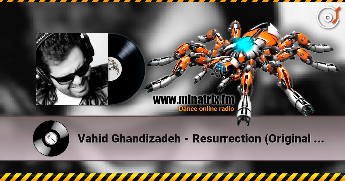 Vahid Ghandizadeh - Resurrection (Original Mix) écouter en ligne en haute qualité | Minatrix.FM