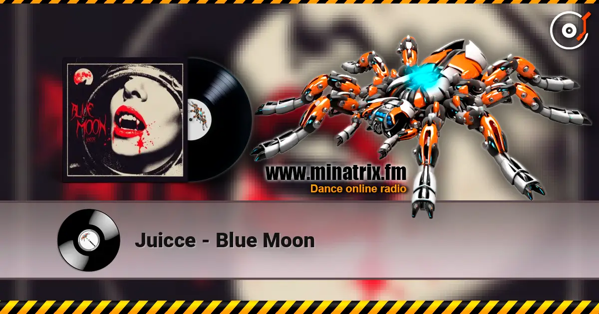 Juicce - Blue Moon écouter en ligne en haute qualité | Minatrix.FM