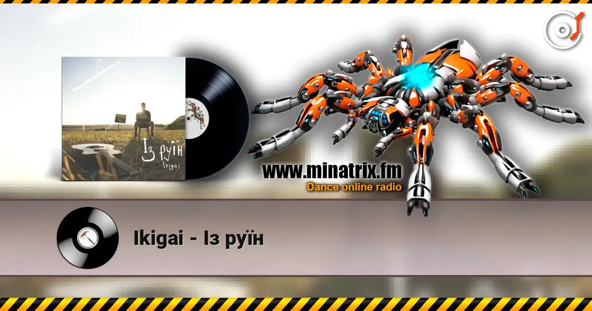 Ikigai - Із руїн écouter en ligne en haute qualité | Minatrix.FM
