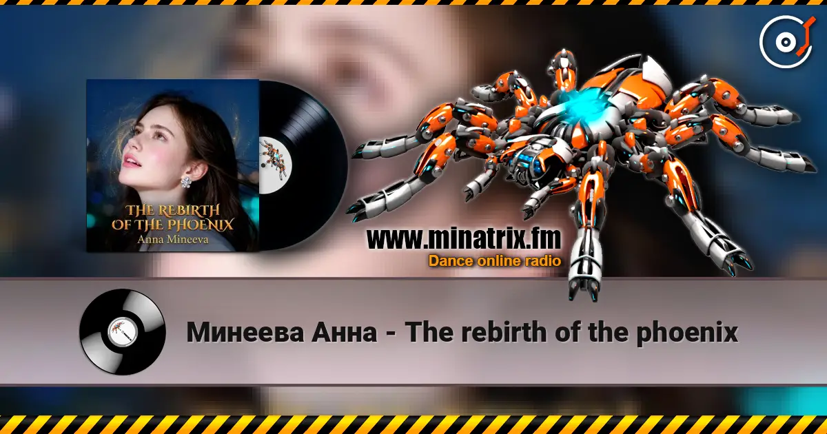 Минеева Анна - The rebirth of the phoenix écouter en ligne en haute qualité | Minatrix.FM