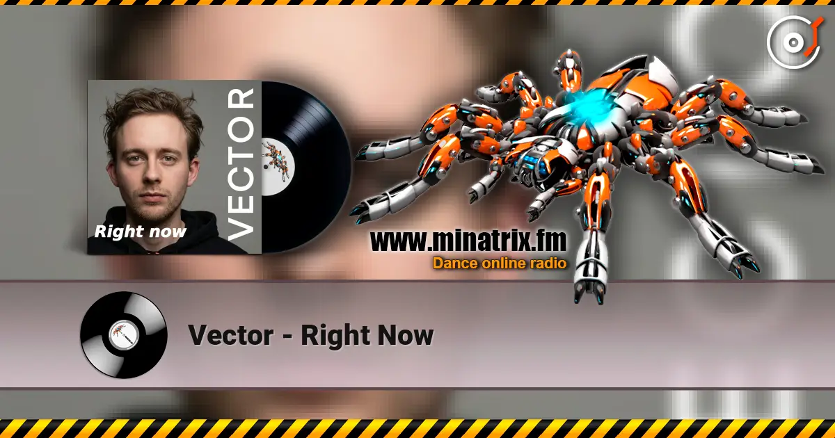 Vector - Right Now écouter en ligne en haute qualité | Minatrix.FM