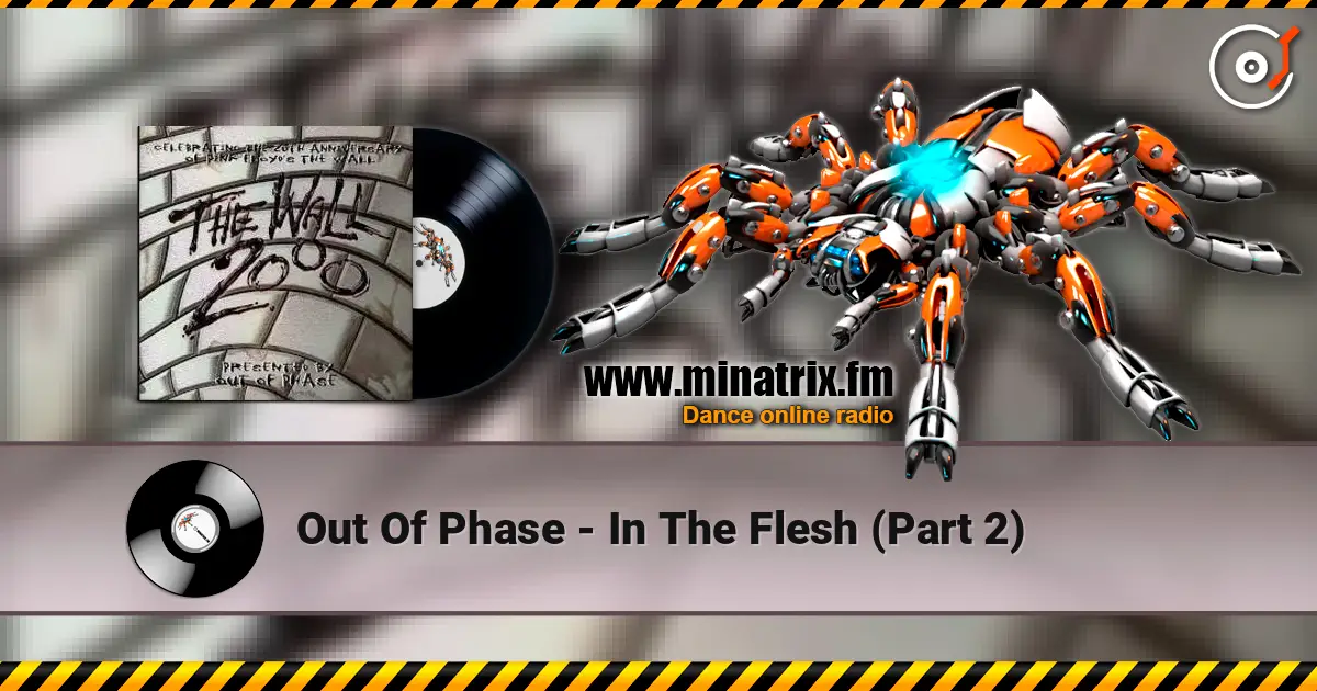 Out Of Phase - In The Flesh (Part 2) écouter en ligne en haute qualité | Minatrix.FM
