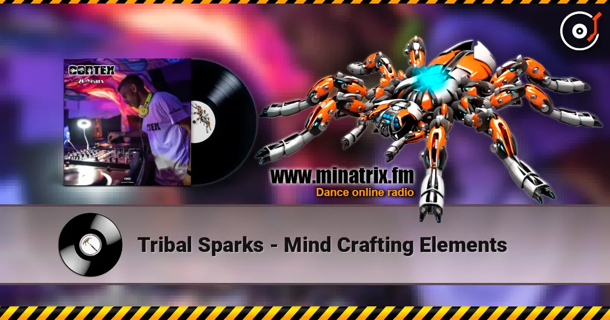 Tribal Sparks - Mind Crafting Elements écouter en ligne en haute qualité | Minatrix.FM