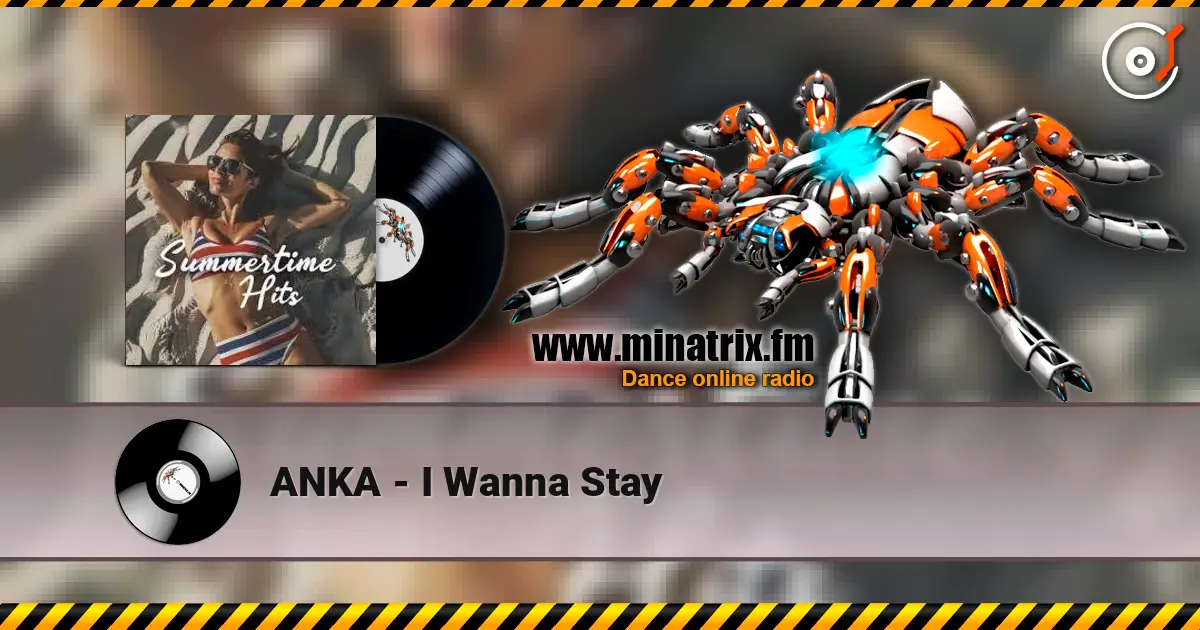 ANKA - I Wanna Stay écouter en ligne en haute qualité | Minatrix.FM