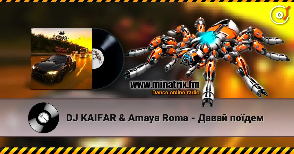 DJ KAIFAR & Amaya Roma - Давай поїдем écouter en ligne en haute qualité | Minatrix.FM