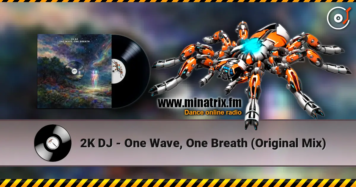 2K DJ - One Wave, One Breath (Original Mix) écouter en ligne en haute qualité | Minatrix.FM