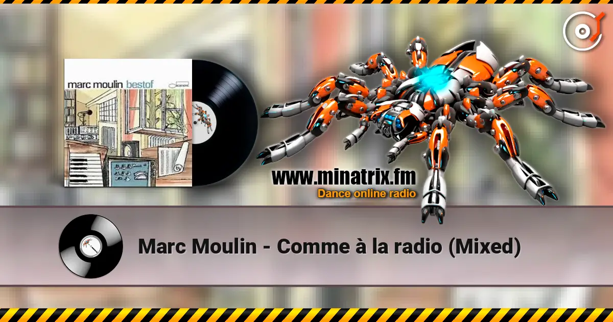 Marc Moulin - Comme à la radio (Mixed) écouter en ligne en haute qualité | Minatrix.FM
