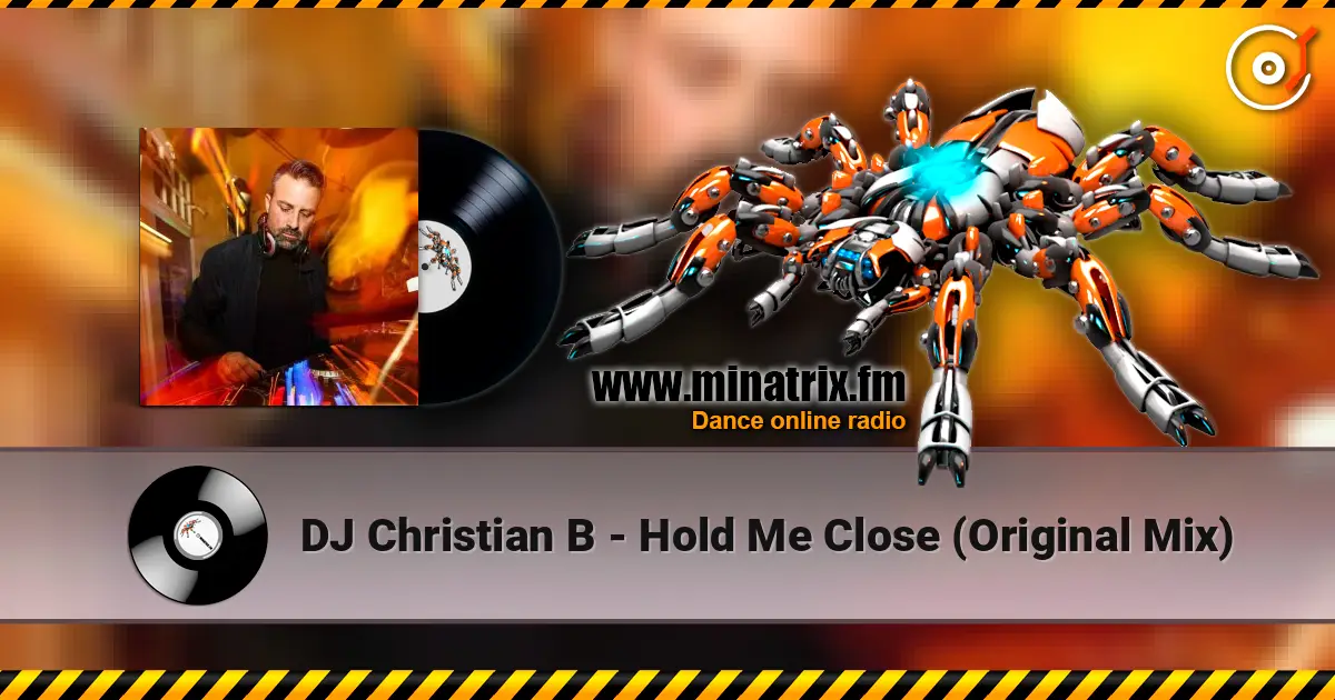 DJ Christian B - Hold Me Close (Original Mix) écouter en ligne en haute qualité | Minatrix.FM