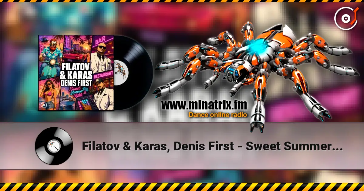 Filatov & Karas, Denis First - Sweet Summer Nights écouter en ligne en haute qualité | Minatrix.FM