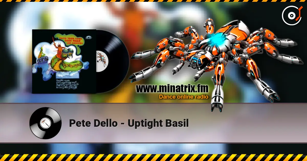 Pete Dello - Uptight Basil écouter en ligne en haute qualité | Minatrix.FM
