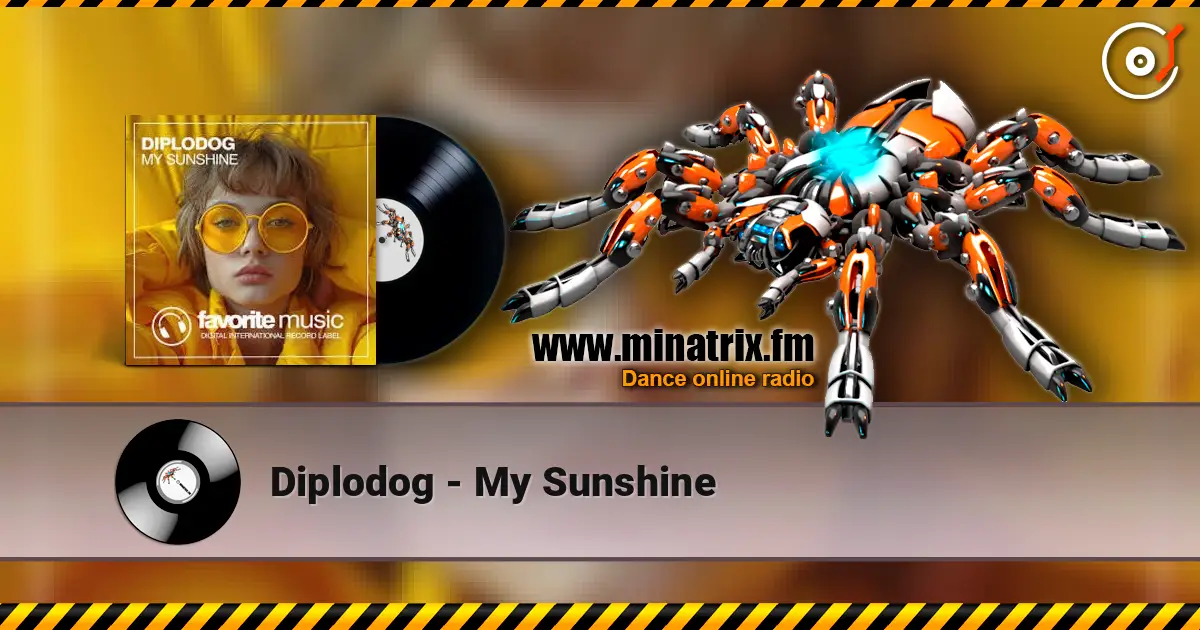 Diplodog - My Sunshine écouter en ligne en haute qualité | Minatrix.FM
