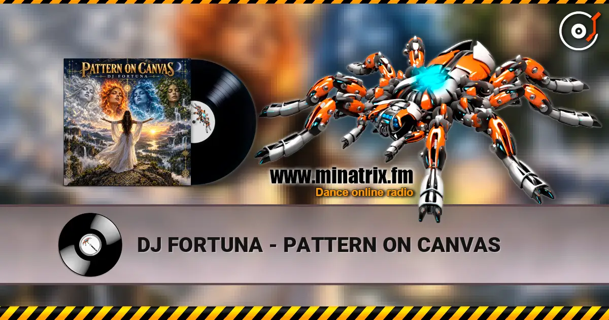 DJ FORTUNA - PATTERN ON CANVAS écouter en ligne en haute qualité | Minatrix.FM