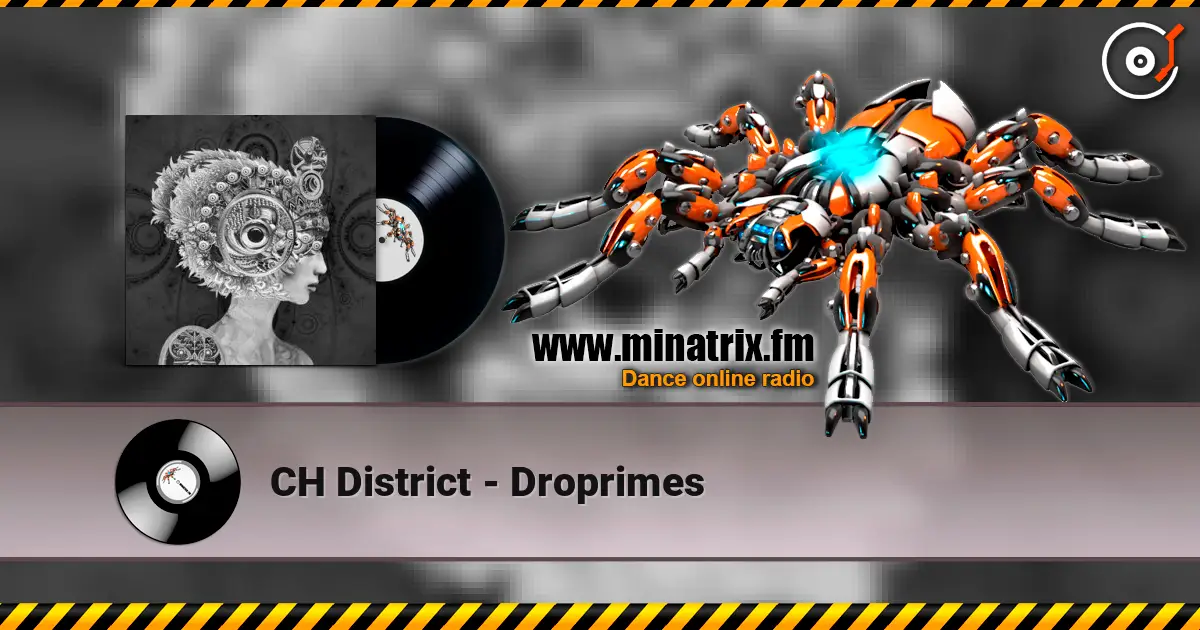 CH District - Droprimes écouter en ligne en haute qualité | Minatrix.FM