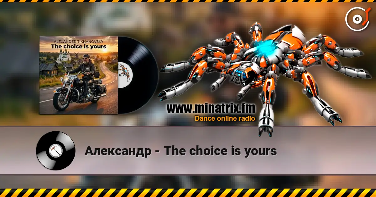 Александр - The choice is yours écouter en ligne en haute qualité | Minatrix.FM
