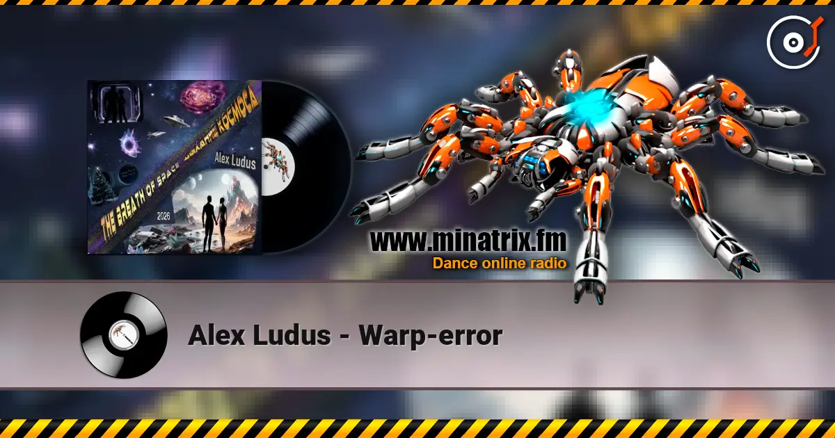 Alex Ludus - Warp-error écouter en ligne en haute qualité | Minatrix.FM