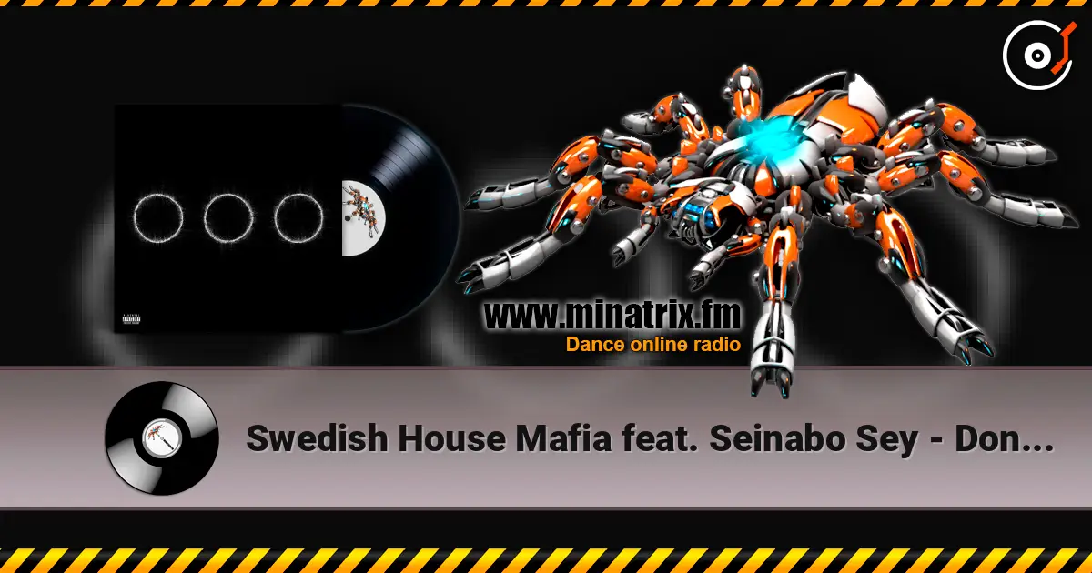Swedish House Mafia feat. Seinabo Sey - Don't Go Mad écouter en ligne en haute qualité | Minatrix.FM