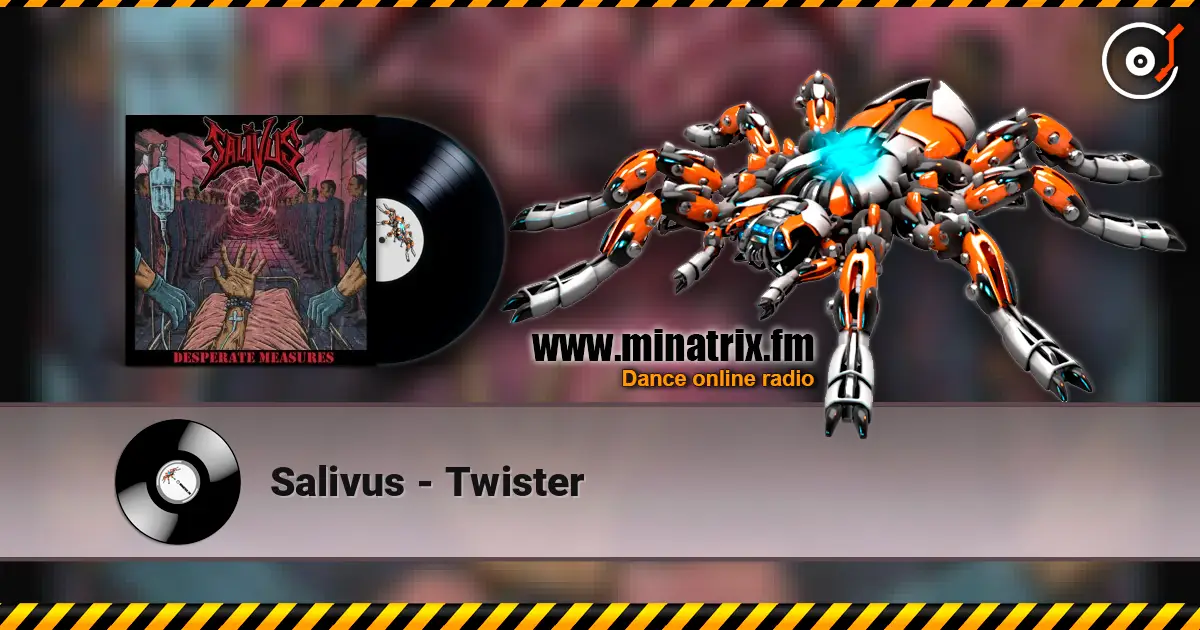 Salivus - Twister écouter en ligne en haute qualité | Minatrix.FM