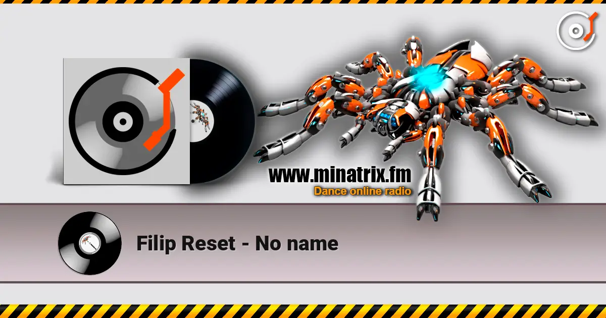 Filip Reset - No name écouter en ligne en haute qualité | Minatrix.FM
