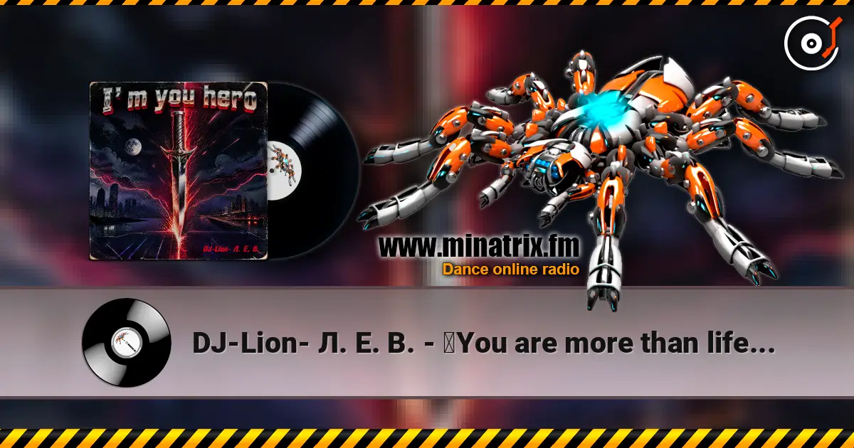 DJ-Lion- Л. Е. В. - ‎You are more than life. . . écouter en ligne en haute qualité | Minatrix.FM
