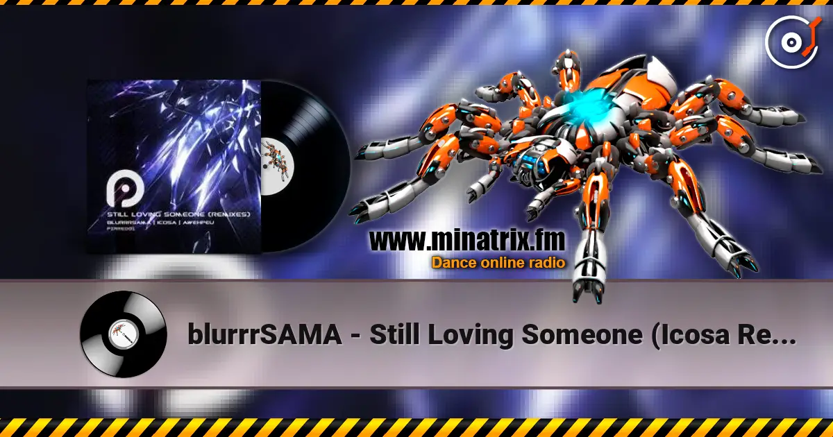 blurrrSAMA - Still Loving Someone (Icosa Remix) écouter en ligne en haute qualité | Minatrix.FM