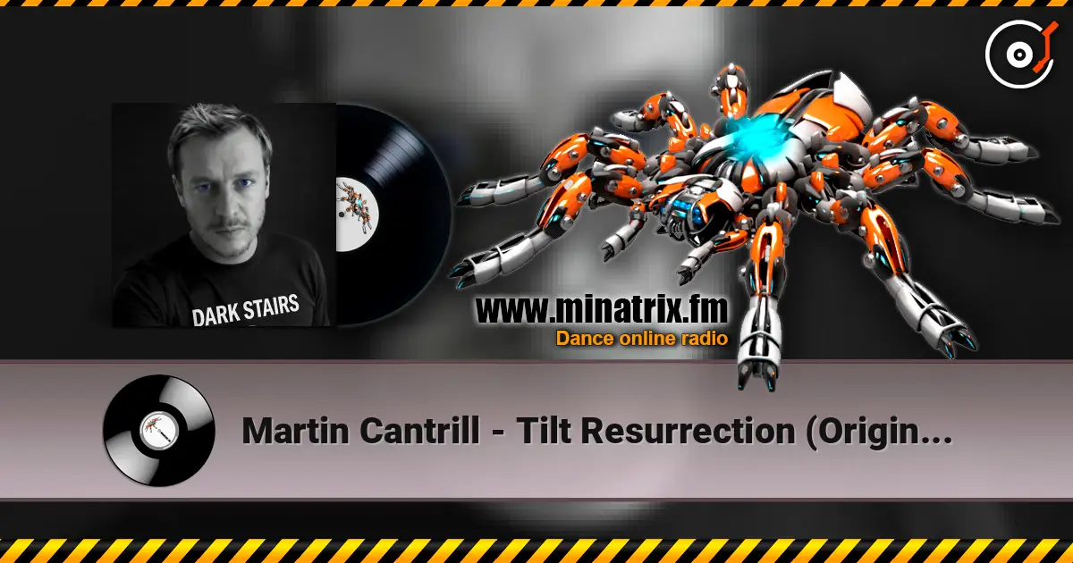 Martin Cantrill - Tilt Resurrection (Original Mix) écouter en ligne en haute qualité | Minatrix.FM