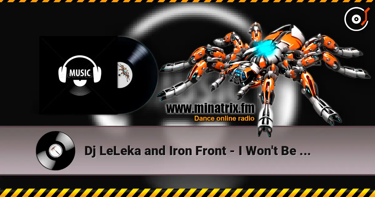 Dj LeLeka and Iron Front - I Won't Be second Again écouter en ligne en haute qualité | Minatrix.FM
