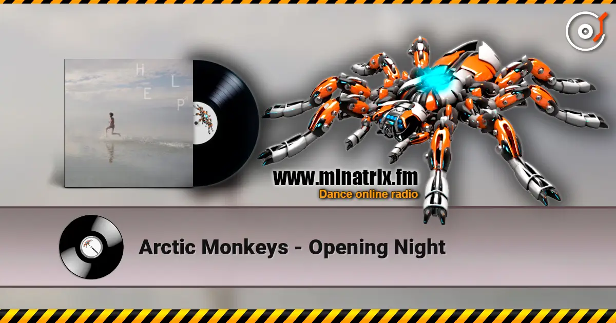 Arctic Monkeys - Opening Night écouter en ligne en haute qualité | Minatrix.FM