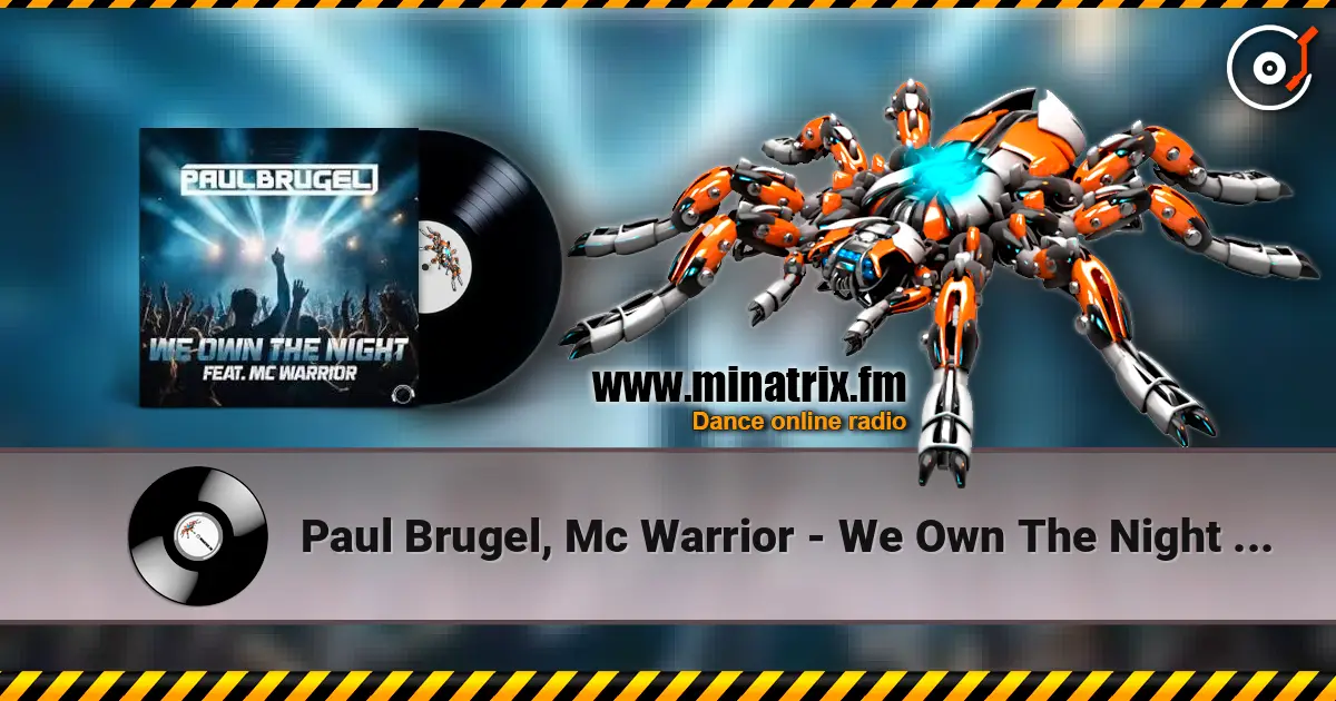 Paul Brugel, Mc Warrior - We Own The Night (Extended Mix) écouter en ligne en haute qualité | Minatrix.FM