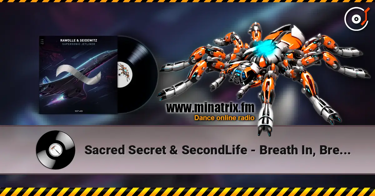 Sacred Secret & SecondLife - Breath In, Breath Out (Original Mix) écouter en ligne en haute qualité | Minatrix.FM