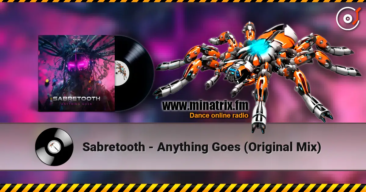 Sabretooth - Anything Goes (Original Mix) écouter en ligne en haute qualité | Minatrix.FM