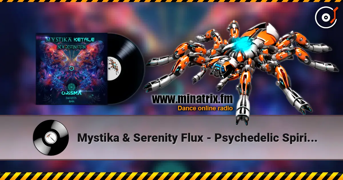 Mystika & Serenity Flux - Psychedelic Spirit (Original Mix) écouter en ligne en haute qualité | Minatrix.FM