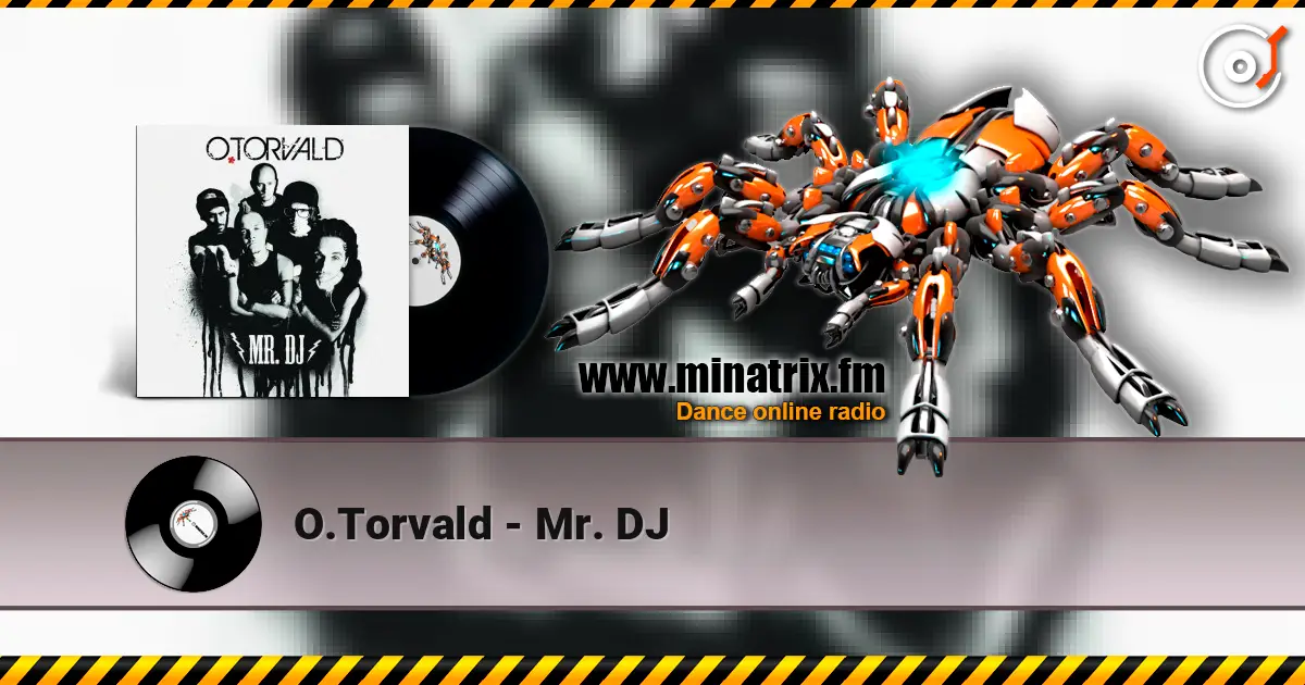 O.Torvald - Mr. DJ écouter en ligne en haute qualité | Minatrix.FM