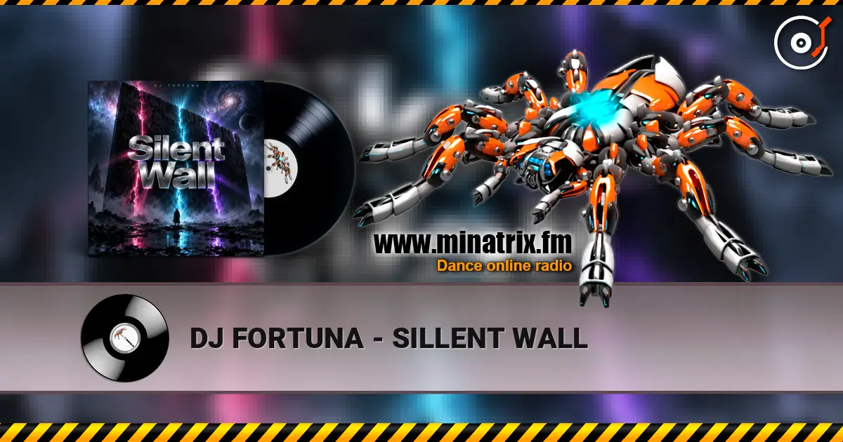 DJ FORTUNA - SILLENT WALL écouter en ligne en haute qualité | Minatrix.FM