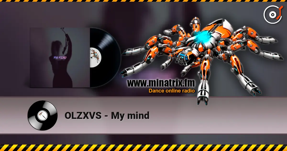 OLZXVS - My mind écouter en ligne en haute qualité | Minatrix.FM